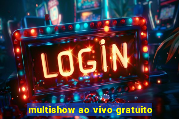 multishow ao vivo gratuito